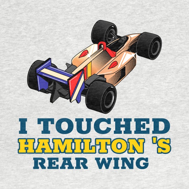 I Touched Hamilton's Rear Wing Racing by Velocissimo's Speedwear